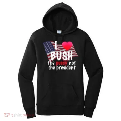 I Love Bush Funny Women's Hoodie