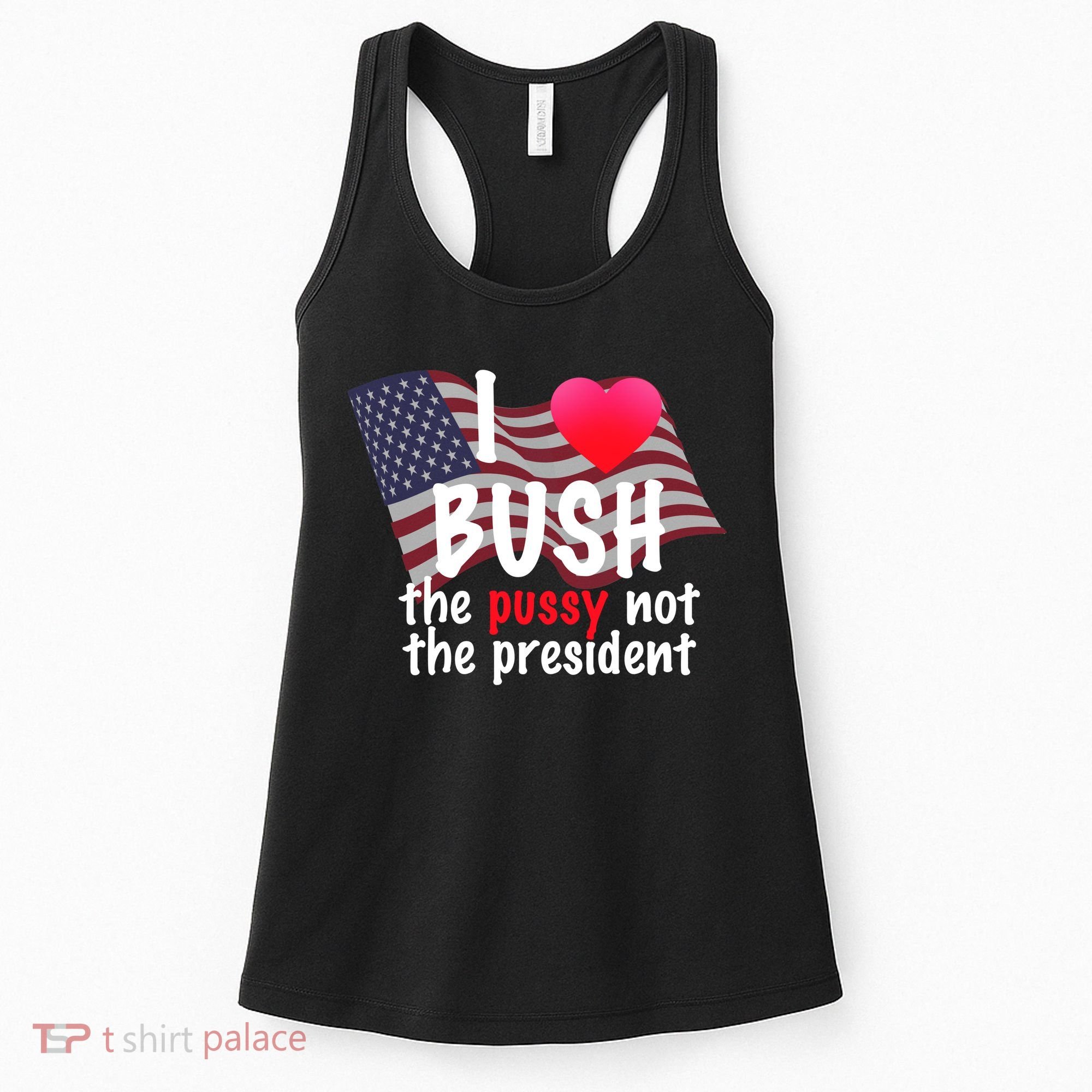 I Love Bush Funny Women's Tank Top