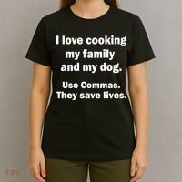 I Love Cooking My Family Commas Save Lives T-Shirt thumb 4