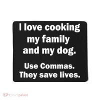 I Love Cooking My Family Commas Save Lives Mousepad thumb 0