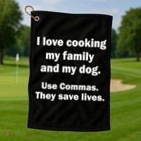 I Love Cooking My Family Commas Save Lives Golf Towel thumb 1