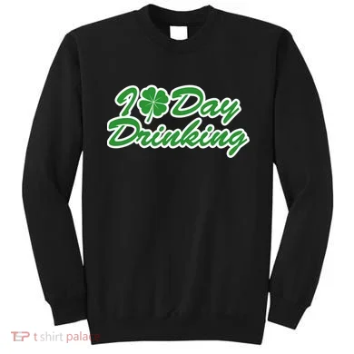 I Love Day Drinking Sweatshirt