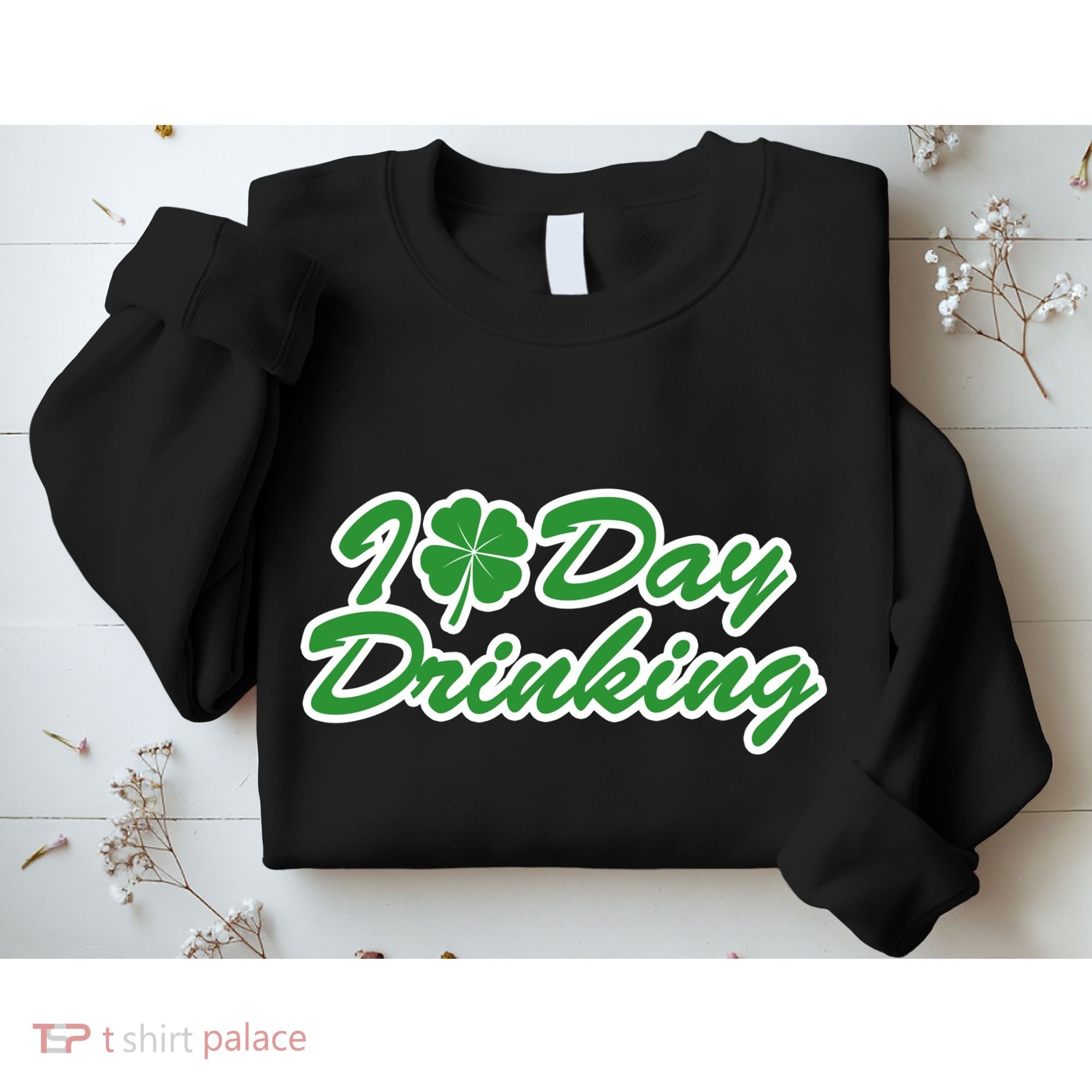 I Love Day Drinking Sweatshirt