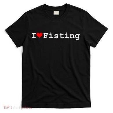 I Love Fisting T-Shirt
