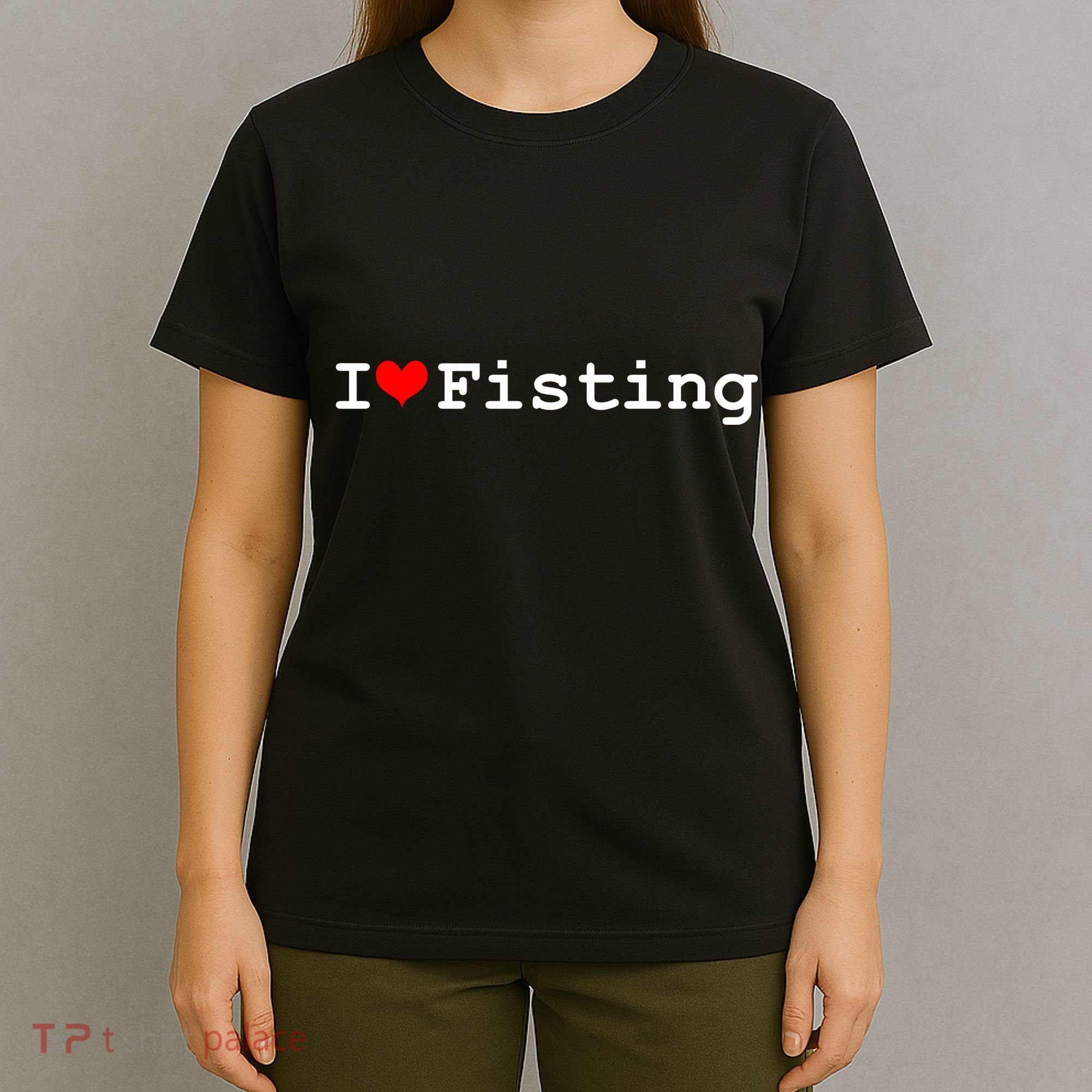 I Love Fisting T-Shirt