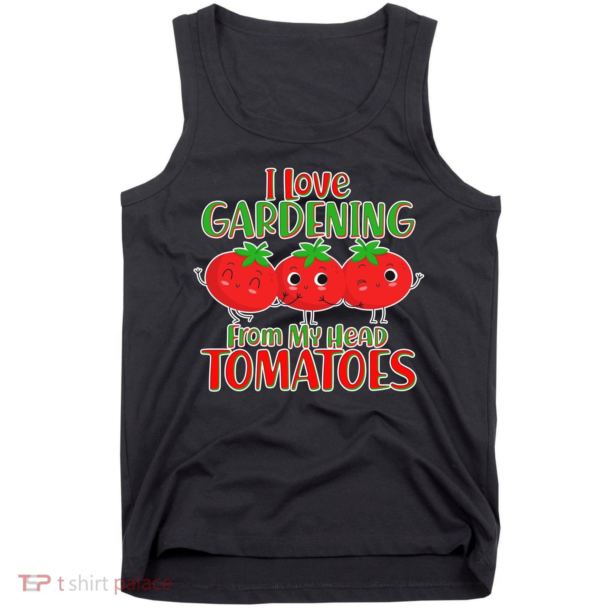 I Love Gardening From My Head Tomatoes Tank Top