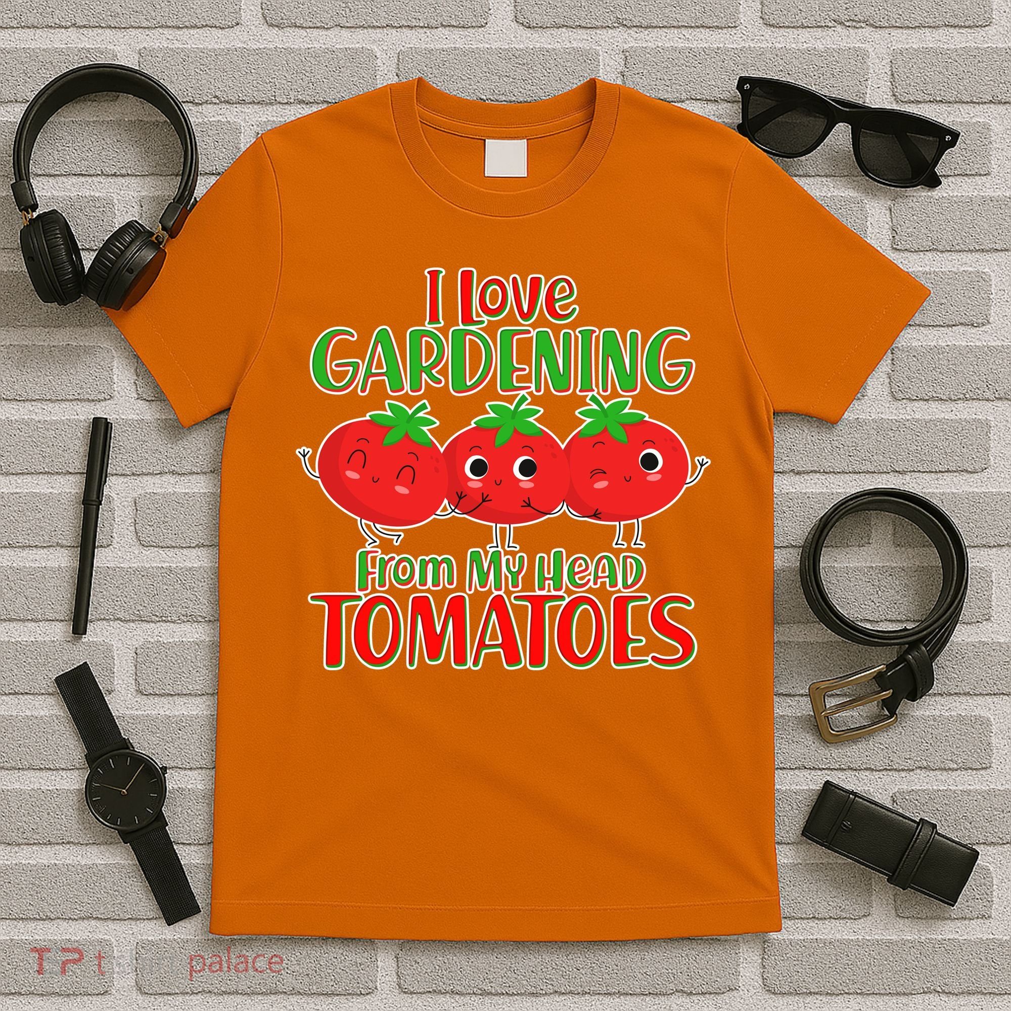 I Love Gardening From My Head Tomatoes T-Shirt