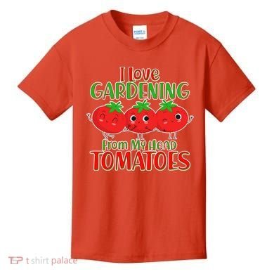 I Love Gardening From My Head Tomatoes Kids T-Shirt
