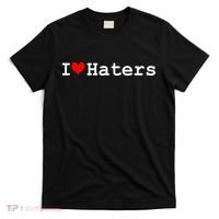 I Love Haters T-Shirt thumb 0