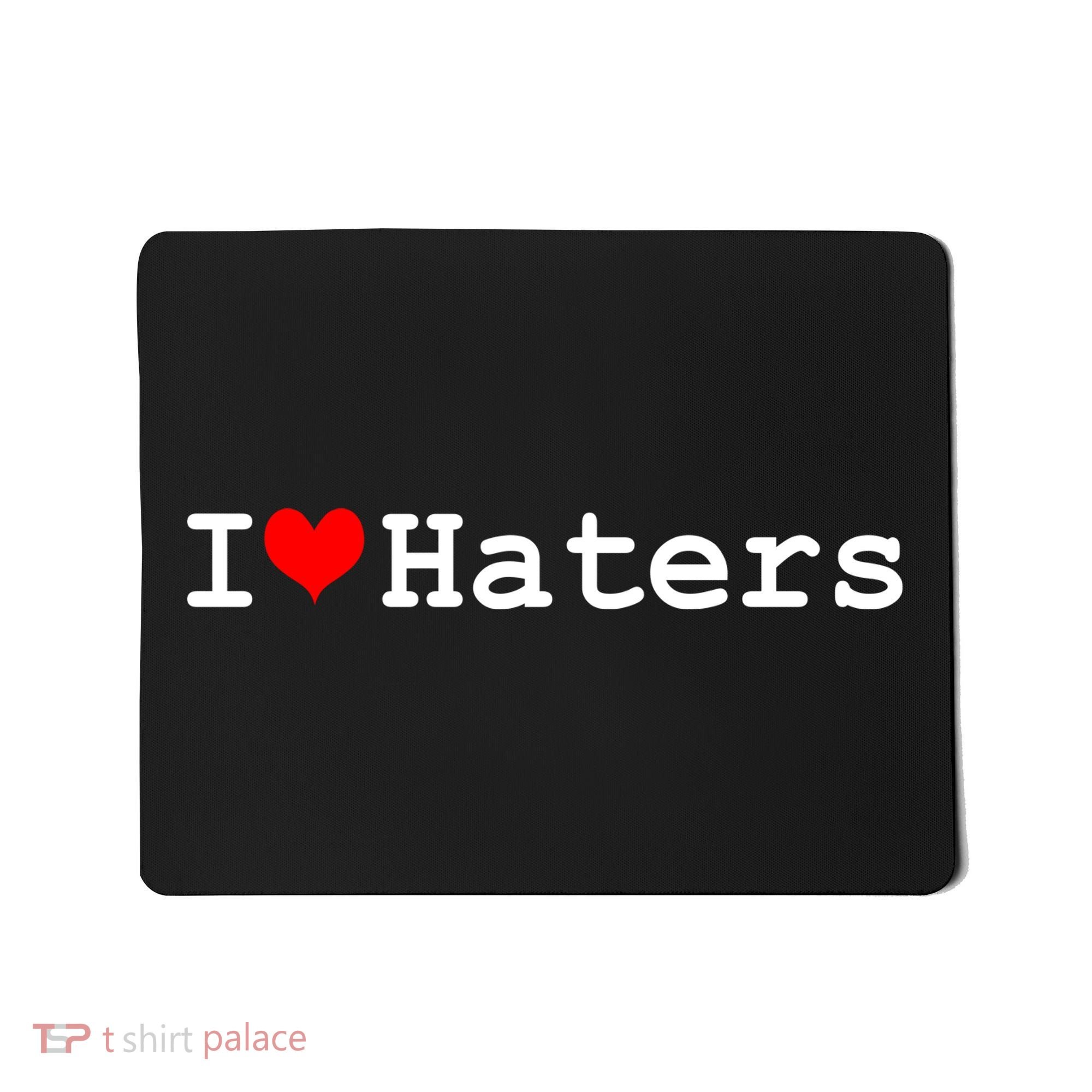 I Love Haters Mousepad