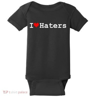 I Love Haters Baby Bodysuit