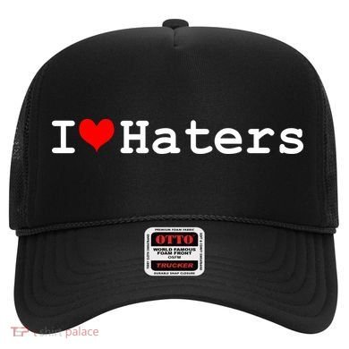 I Love Haters Hat