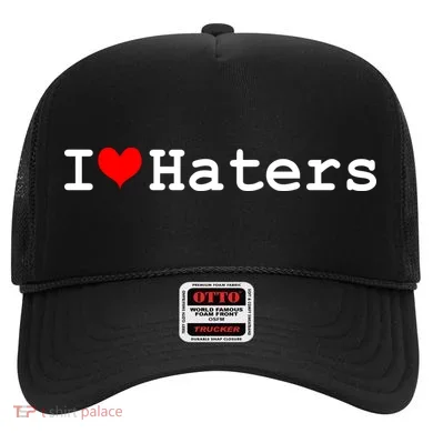I Love Haters Hat