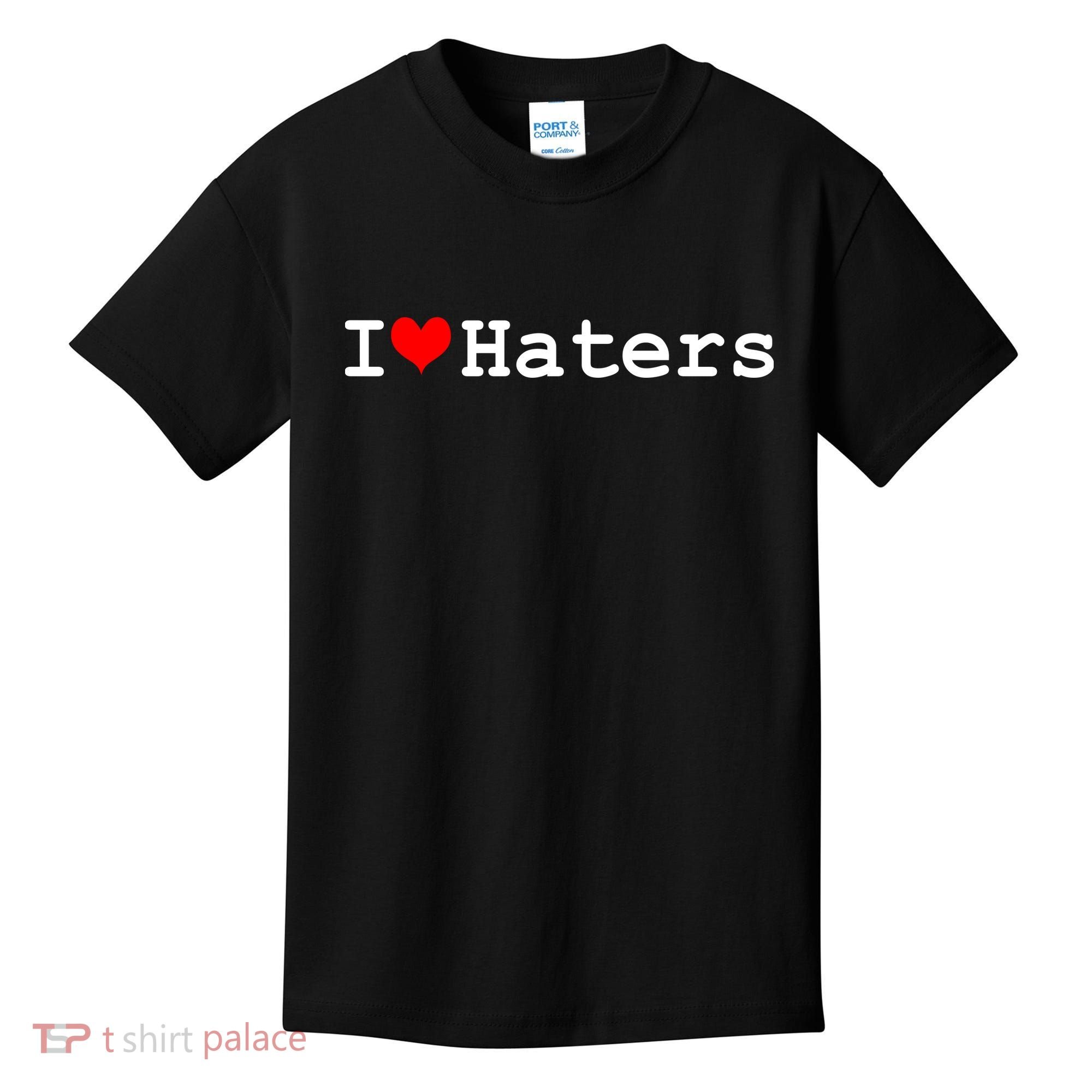 I Love Haters Kids T-Shirt
