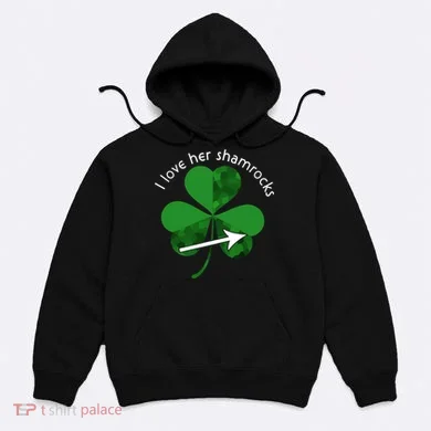 I Love Her Shamrocks Hoodie