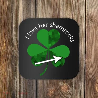 I Love Her Shamrocks Coaster