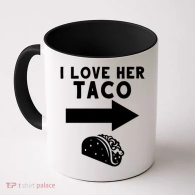 I Love Her Taco Coffee Mug