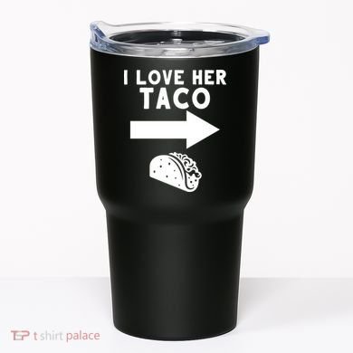 I Love Her Taco Tumbler