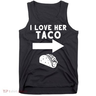 I Love Her Taco Tank Top