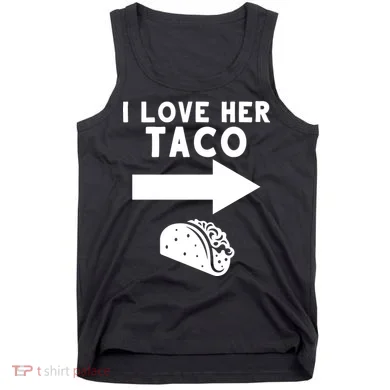 I Love Her Taco Tank Top
