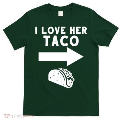 I Love Her Taco T-Shirt