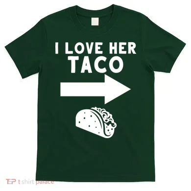 I Love Her Taco T-Shirt
