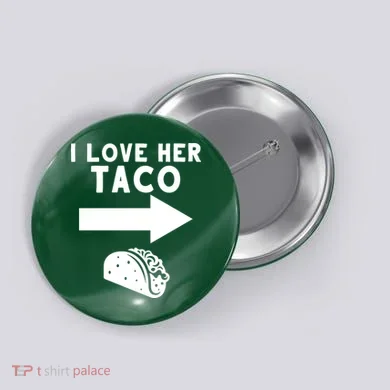 I Love Her Taco Button
