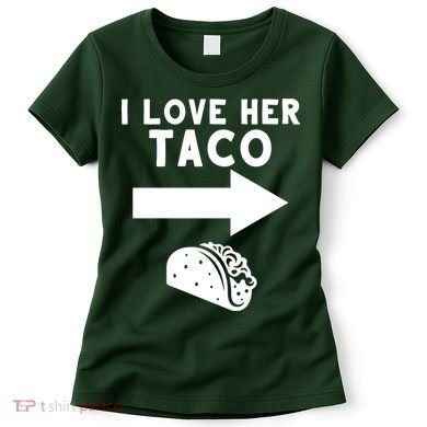 I Love Her Taco Women's T-Shirt