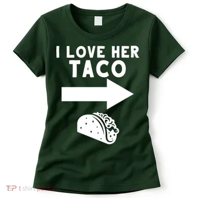 I Love Her Taco Women's T-Shirt