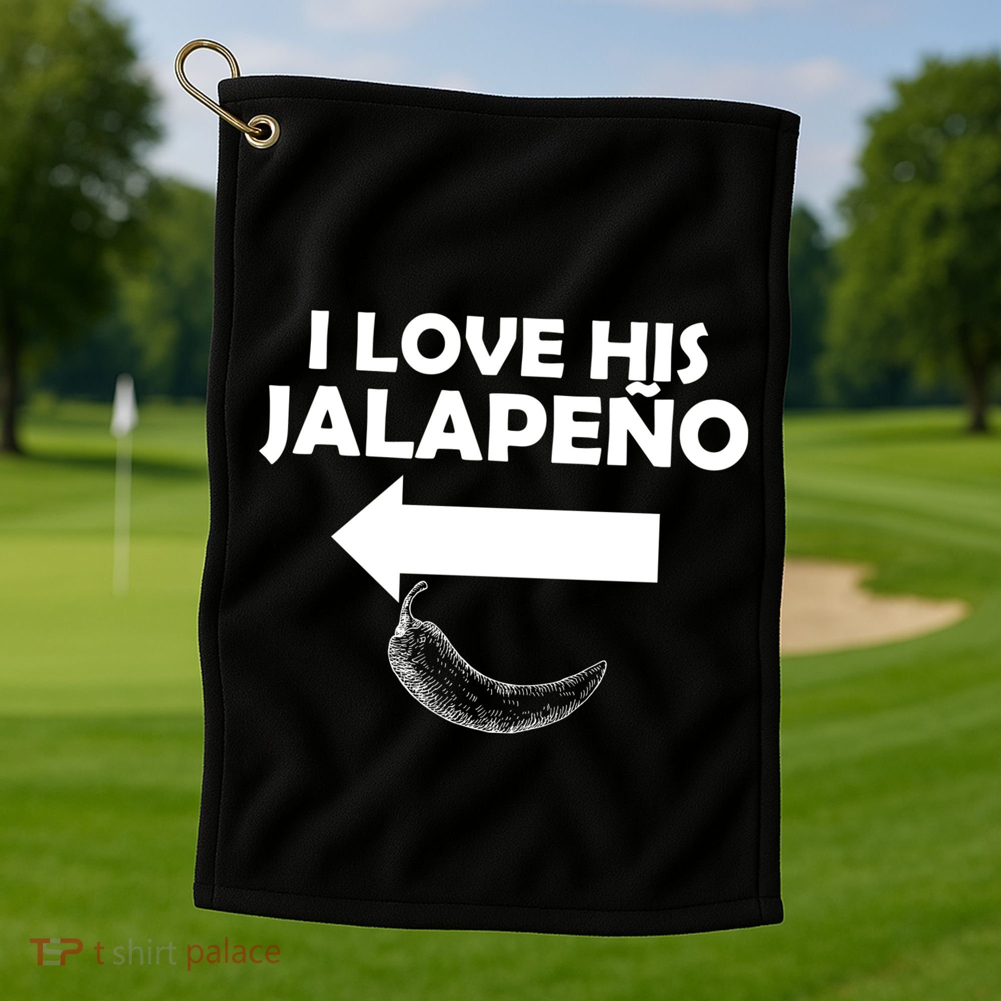 I Love His Jalapeno  Golf Towel