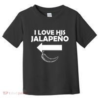 I Love His Jalapeno  Toddler T-Shirt thumb 0