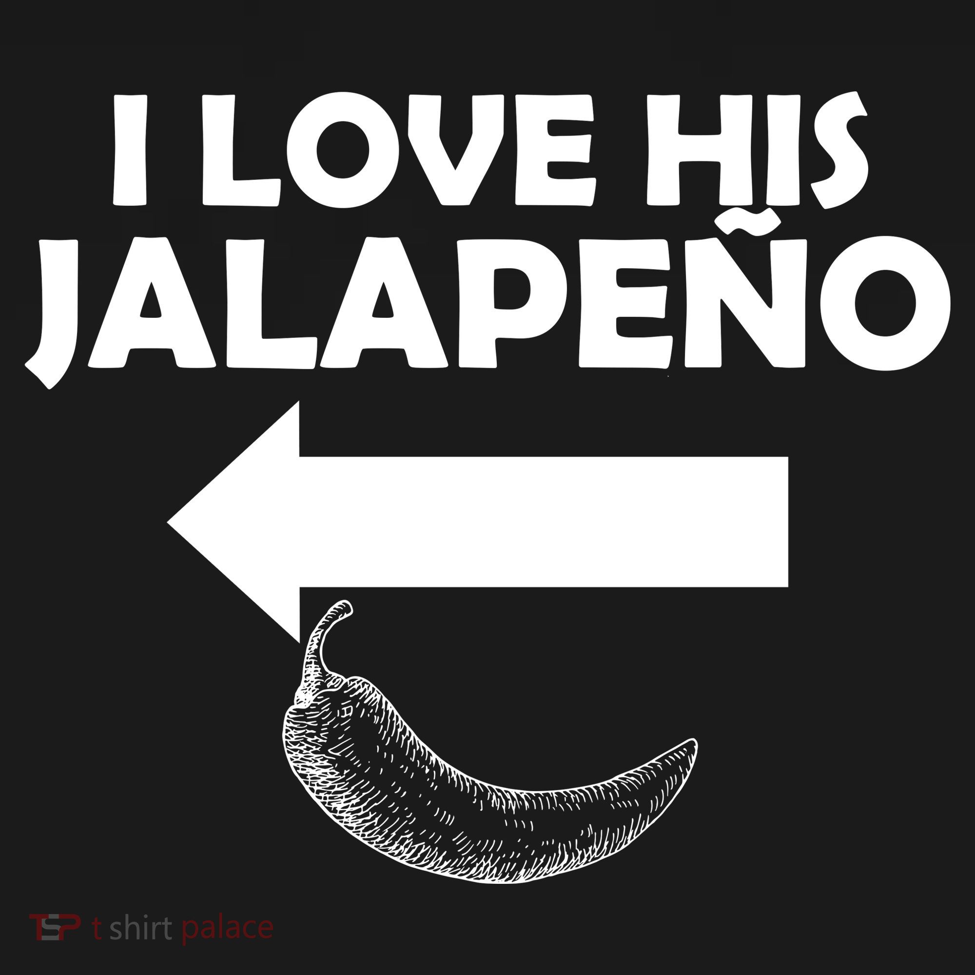 I Love His Jalapeno  Toddler T-Shirt