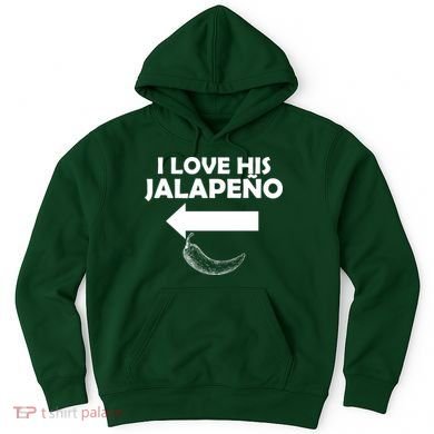 I Love His Jalapeno  Hoodie