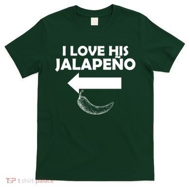 I Love His Jalapeno  T-Shirt