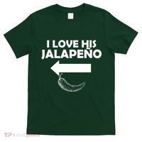 I Love His Jalapeno  T-Shirt thumb 0