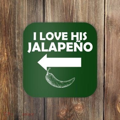 I Love His Jalapeno  Coaster