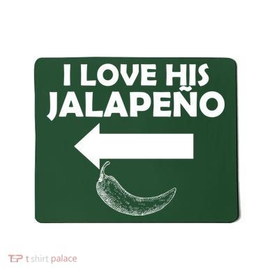 I Love His Jalapeno  Mousepad
