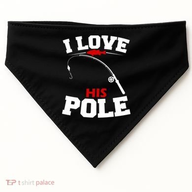 I Love His Pole Funny Fishing Matching USA-Made Doggie Bandana