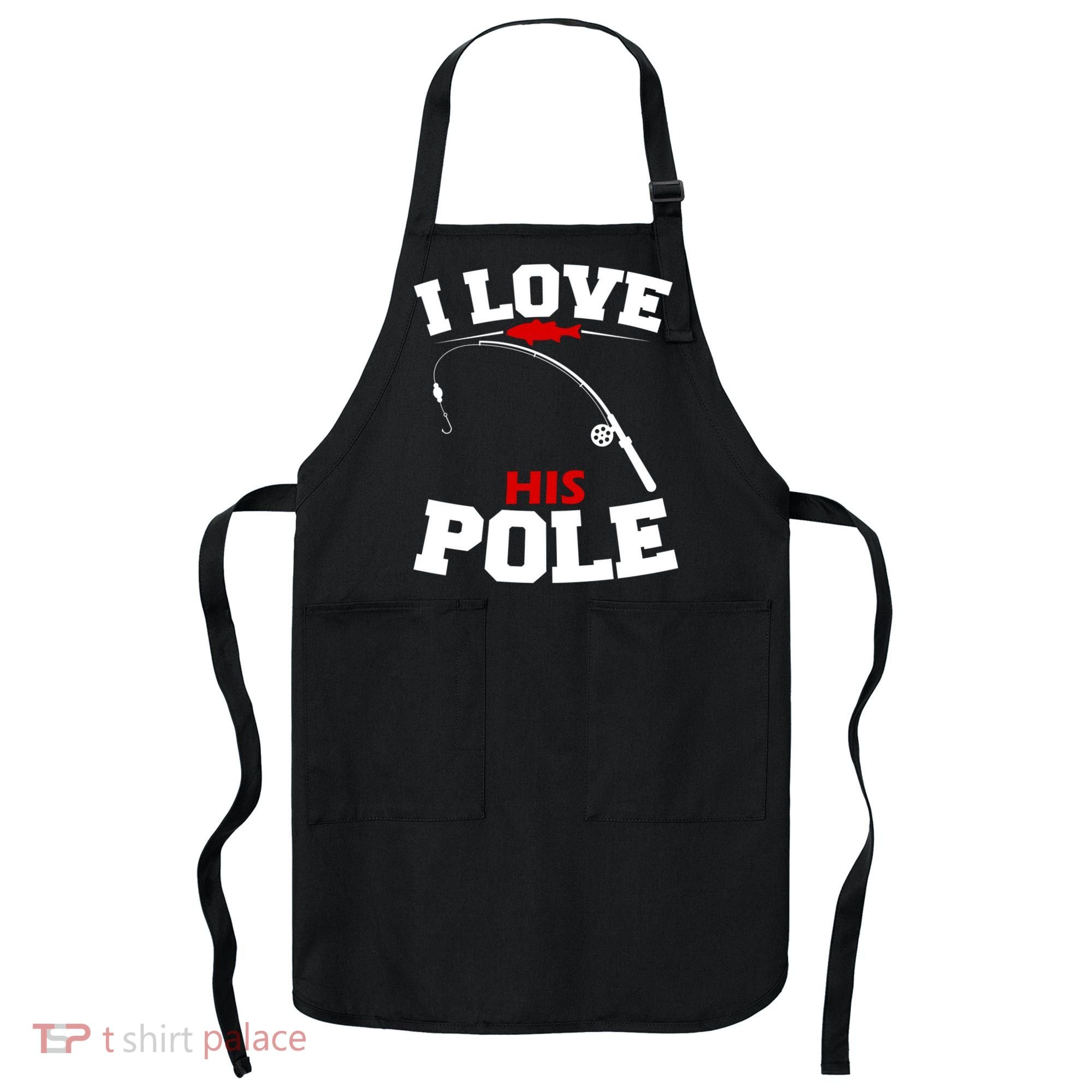 I Love His Pole Funny Fishing Matching Apron