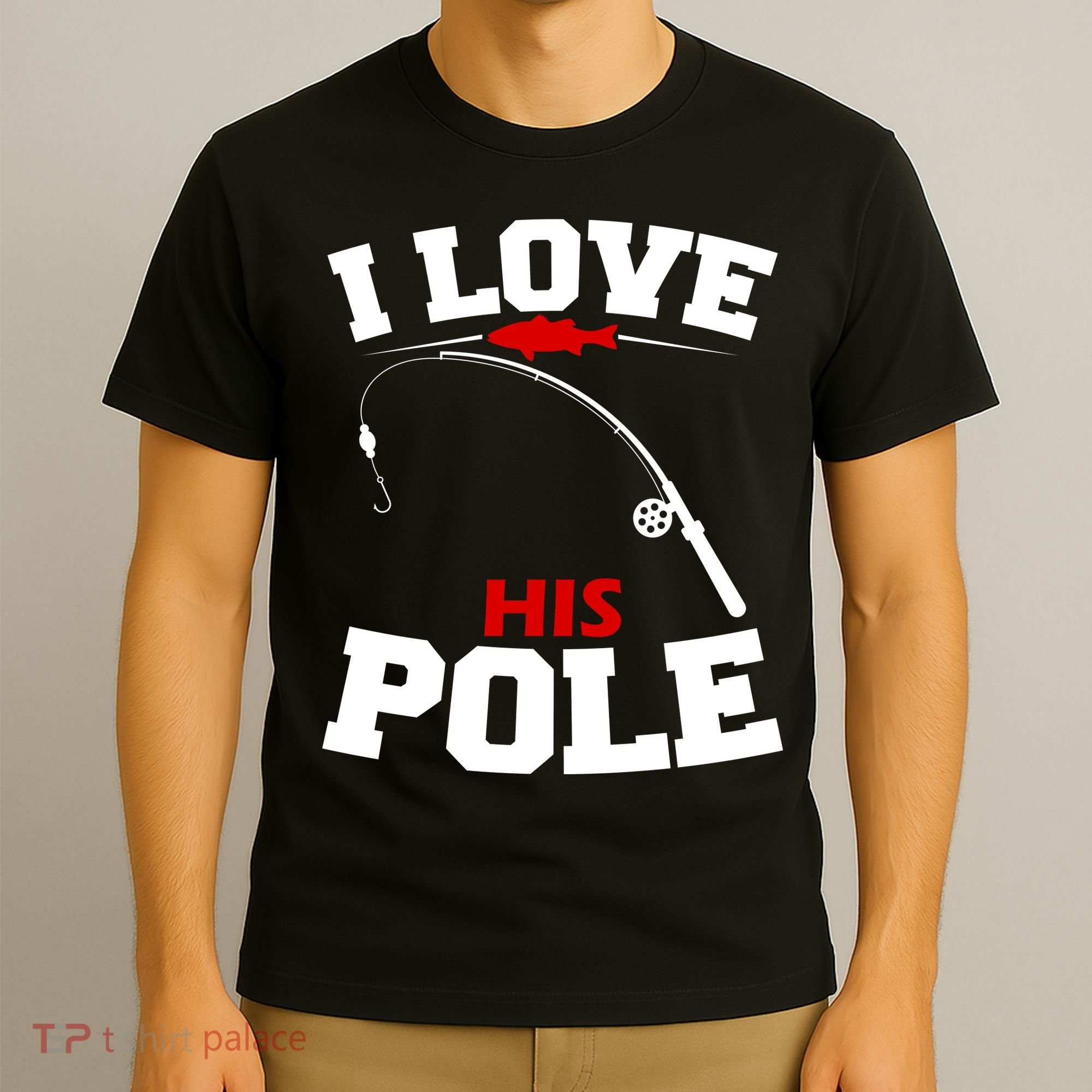 I Love His Pole Funny Fishing Matching T-Shirt