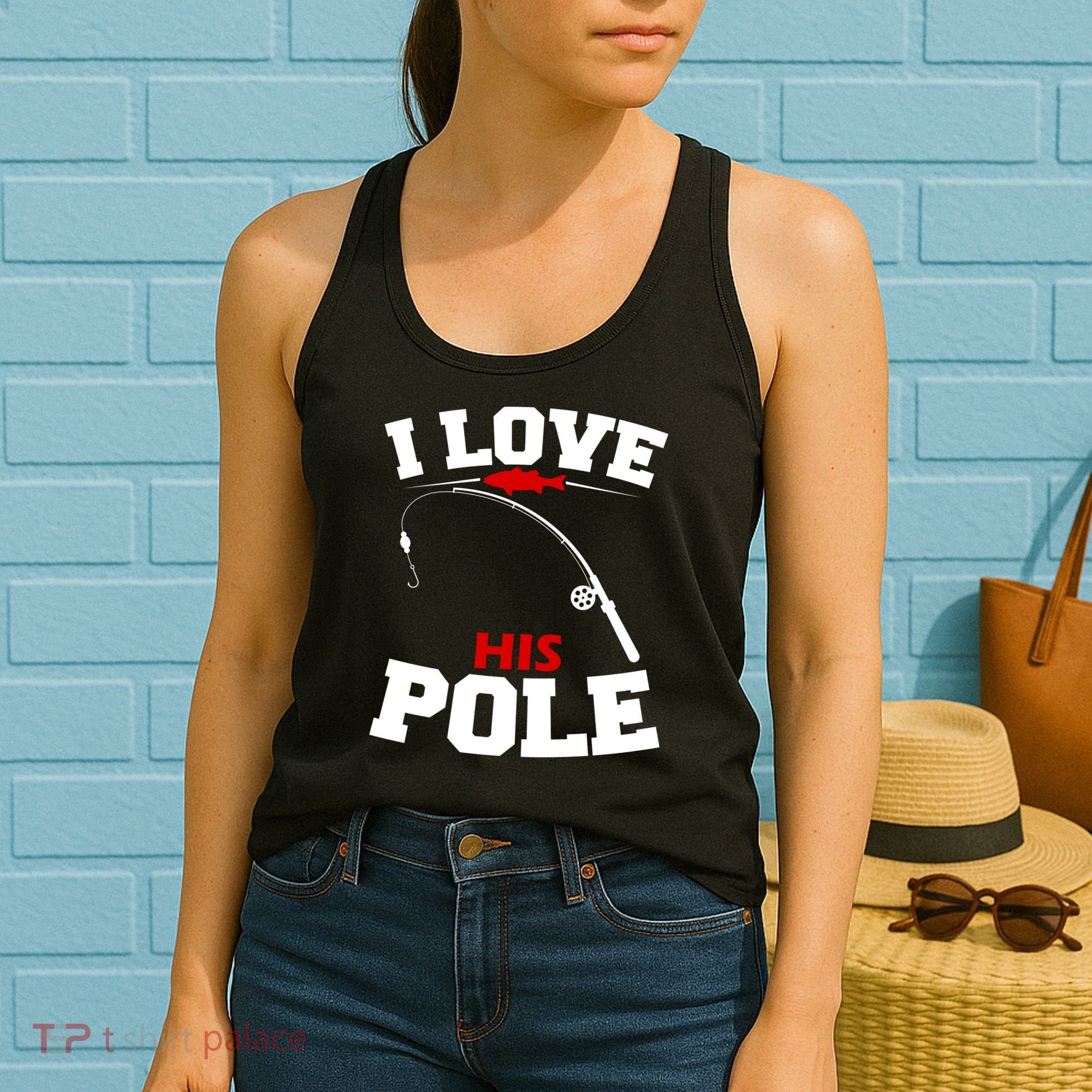 I Love His Pole Funny Fishing Matching Women's Tank Top