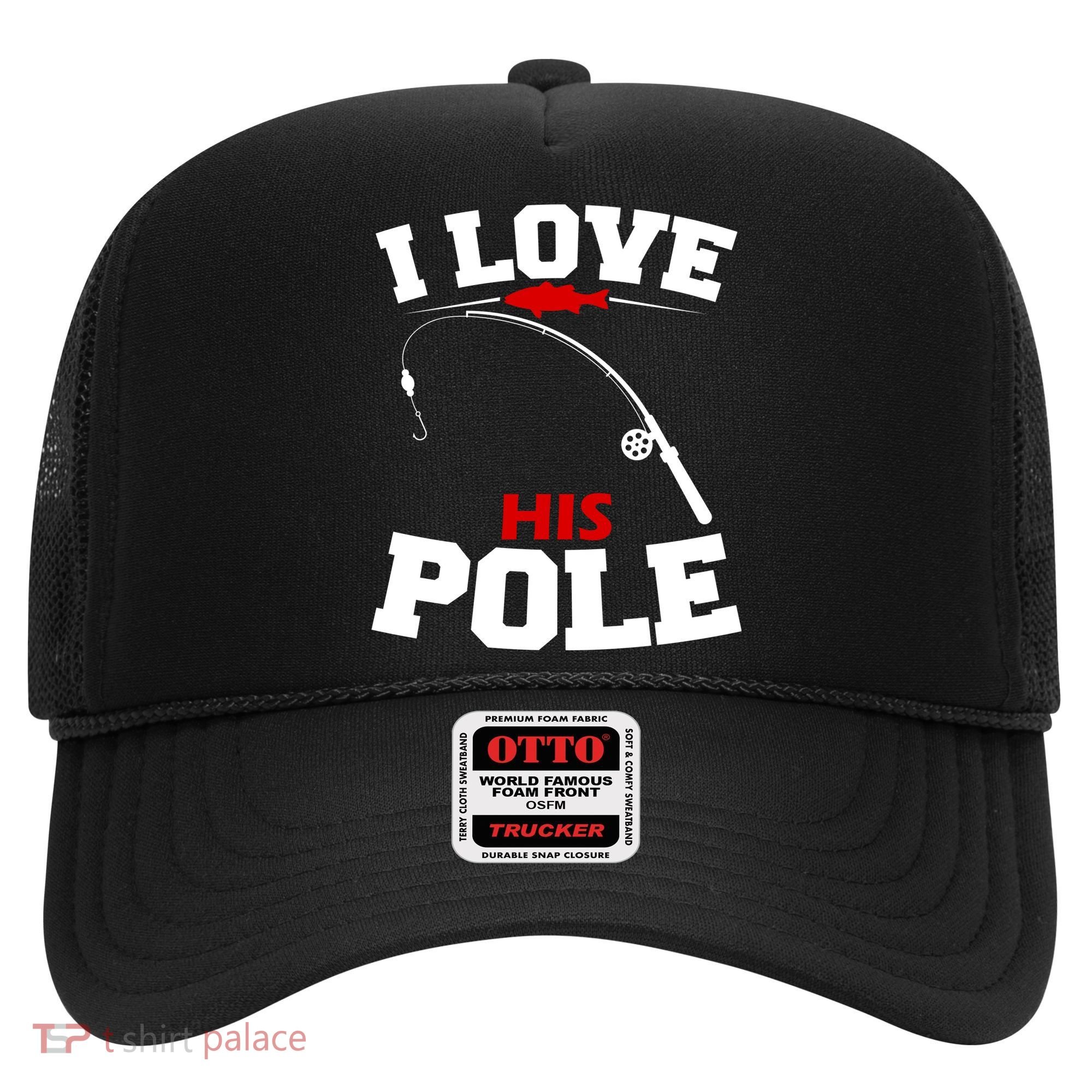 I Love His Pole Funny Fishing Matching Hat