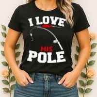I Love His Pole Funny Fishing Matching Women's T-Shirt thumb 2