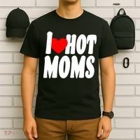 I Love Hot Moms Heart Hot Mothers T-Shirt thumb 6