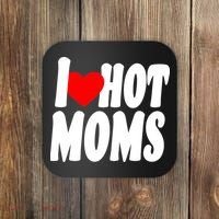 I Love Hot Moms Heart Hot Mothers Coaster thumb 0
