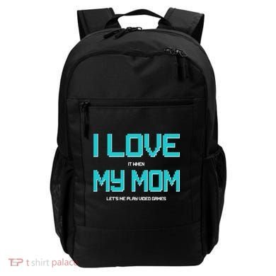 I Love It When My Mom Let Me Play Video Games Backpack