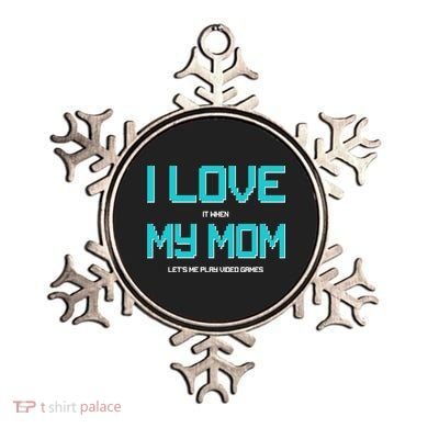 I Love It When My Mom Let Me Play Video Games Ornament