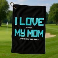 I Love It When My Mom Let Me Play Video Games Golf Towel thumb 1