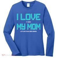 I Love It When My Mom Let Me Play Video Games Women's Long Sleeve Shirt thumb 0