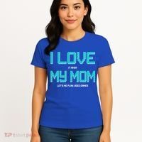 I Love It When My Mom Let Me Play Video Games Women's T-Shirt thumb 4